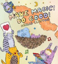 Book Cover for Make Magic! Do Good! by Dallas Clayton