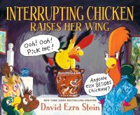 Book Cover for Interrupting Chicken Raises Her Wing by David Ezra Stein
