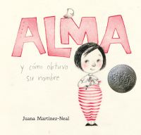 Book Cover for Alma Y Cómo Obtuvo Su Nombre by Juana MartinezNeal