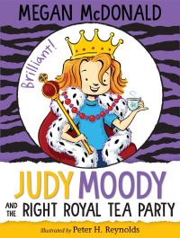 Book Cover for Judy Moody and the Right Royal Tea Party by Megan McDonald