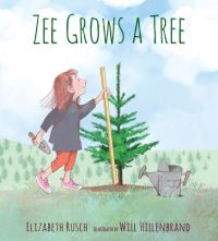 Book Cover for Zee Grows a Tree by Elizabeth Rusch