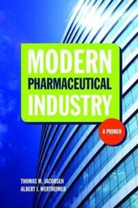 Book Cover for Modern Pharmaceutical Industry by Thomas M Jacobsen, Albert I Wertheimer
