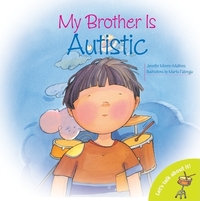 Book Cover for My Brother Is Autistic by Jennifer MooreMallinos, Marta Fàbrega
