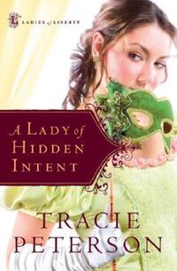 Book Cover for A Lady of Hidden Intent by Tracie Peterson