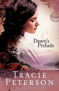Book Cover for Dawn's Prelude by Tracie Peterson