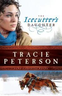 Book Cover for The Icecutter's Daughter by Tracie Peterson