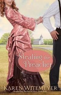 Book Cover for Stealing the Preacher by Karen Witemeyer