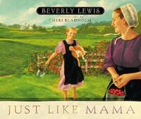 Book Cover for Just Like Mama by Beverly Lewis, Cheri Bladholm