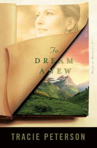 Book Cover for To Dream Anew by Tracie Peterson