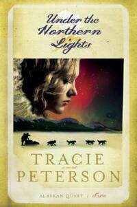 Book Cover for Under the Northern Lights by Tracie Peterson