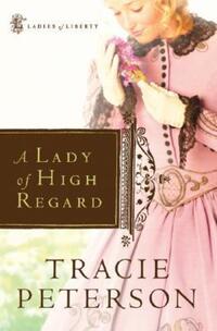Book Cover for A Lady of High Regard by Tracie Peterson