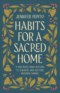 Book Cover for Habits for a Sacred Home by Jennifer Pepito