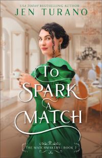 Book Cover for To Spark a Match by Jen Turano