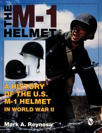 Book Cover for The M-1 Helmet by Mark A Reynosa