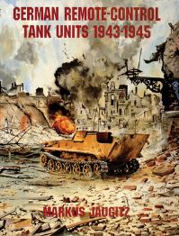 Book Cover for German Remote-Control Tank Units, 1943-1945 by Markus Jaugitz