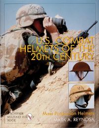 Book Cover for U.S. Combat Helmets of the 20th Century by Mark A Reynosa