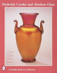 Book Cover for Frederick Carder and Steuben Glass by Thomas P Dimitroff