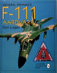 Book Cover for General Dynamics F-111 Aardvark by Don Logan, General Dynamics Corporation