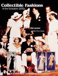 Book Cover for Collectible Fashions of the Turbulent 30S by Ellie Laubner