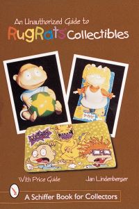 Book Cover for An Unauthorized Guide to Rugrats® Collectibles by Jan Lindenberger