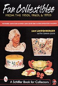 Book Cover for Fun Collectibles of the 1950s, '60s & '70s by Jan Lindenberger