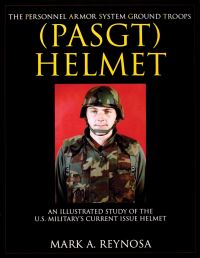 Book Cover for The Personnel Armor System Ground Troops (PASGT) Helmet by Mark A Reynosa