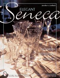 Book Cover for Elegant Seneca Glass by Jennifer A Lindbeck