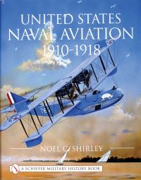 Book Cover for United States Naval Aviation 1910-1918 by Noel Shirley