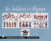 Book Cover for American Dimestore Toy Soldiers and Figures by Don Pielin, Norman Joplin, Verne Johnson