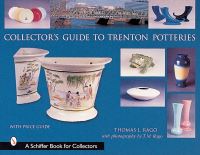 Book Cover for Collector’s Guide to Trenton Potteries by Thomas L Rago