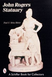 Book Cover for John Rogers Statuary by Paul  Meta Bleier