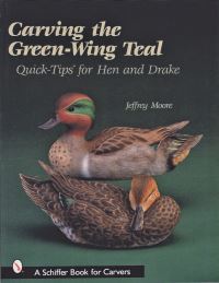 Book Cover for Carving The Green-Wing Teal by Jeffrey Moore