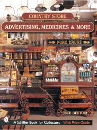 Book Cover for Country Store Advertising, Medicines, and More by Rich Bertoia