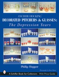 Book Cover for Anchor Hocking Decorated Pitcher and Glasses by Philip Hopper, Bruce M Waters