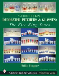 Book Cover for Anchor Hocking Decorated Pitchers and Glasses: by Philip L Hopper