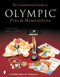 Book Cover for The Unauthorized Guide to Olympic Pins & Memorabilia by Jonathan Becker