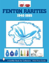 Book Cover for Fenton Rarities, 1940-1985 by John Walk