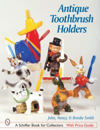 Book Cover for Antique Toothbrush Holders by John, Nancy,  Brooke Smith