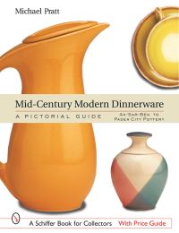 Book Cover for Mid-Century Modern Dinnerware: A Pictorial Guide by Michael Pratt