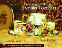 Book Cover for Collecting Hand Painted Limoges Porcelain by Debby DuBay