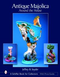 Book Cover for Antique Majolica Around the House by Jeffrey B Snyder