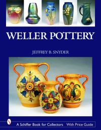 Book Cover for Weller Pottery by Jeffrey B Snyder