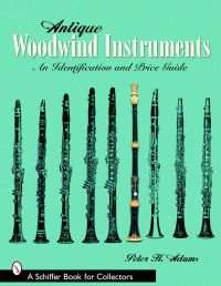 Book Cover for Antique Woodwind Instruments by Peter H Adams