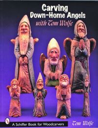 Book Cover for Carving Down-Home Angels with Tom Wolfe by Tom Wolfe