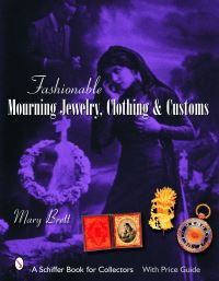 Book Cover for Fashionable Mourning Jewelry, Clothing, and Customs by Mary Brett