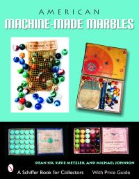 Book Cover for American Machine-made Marbles by Dean Six