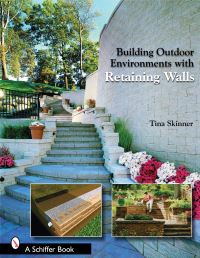 Book Cover for Building Outdoor Environments with Retaining Walls by Tina Skinner
