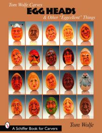 Book Cover for Tom Wolfe Carves Egg Heads & Other “Eggcellent” Things by Tom Wolfe