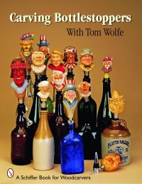 Book Cover for Carving Bottlestoppers With Tom Wolfe by Tom Wolfe