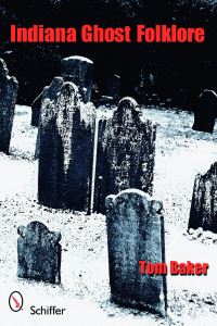 Book Cover for Indiana Ghost Folklore by Tom Baker